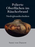 Polierte Oberflächen im Räucherbrand. Niedrigbrandtechniken. Polierte Oberflächen im Räucherbrand. Niedrigbrandtechniken.